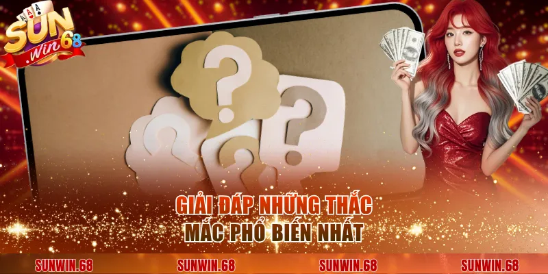 giai dap nhung thac mac pho bien nhat Giải đáp những thắc mắc phổ biến nhất